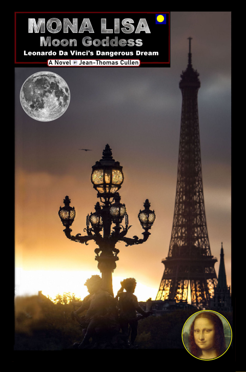 Mona Lisa Moon Goddess - Leonardo Da Vinci's Dangerous Dream - by Jean-Thomas Cullen (John Argo, John T. Cullen) in the DarkSF series